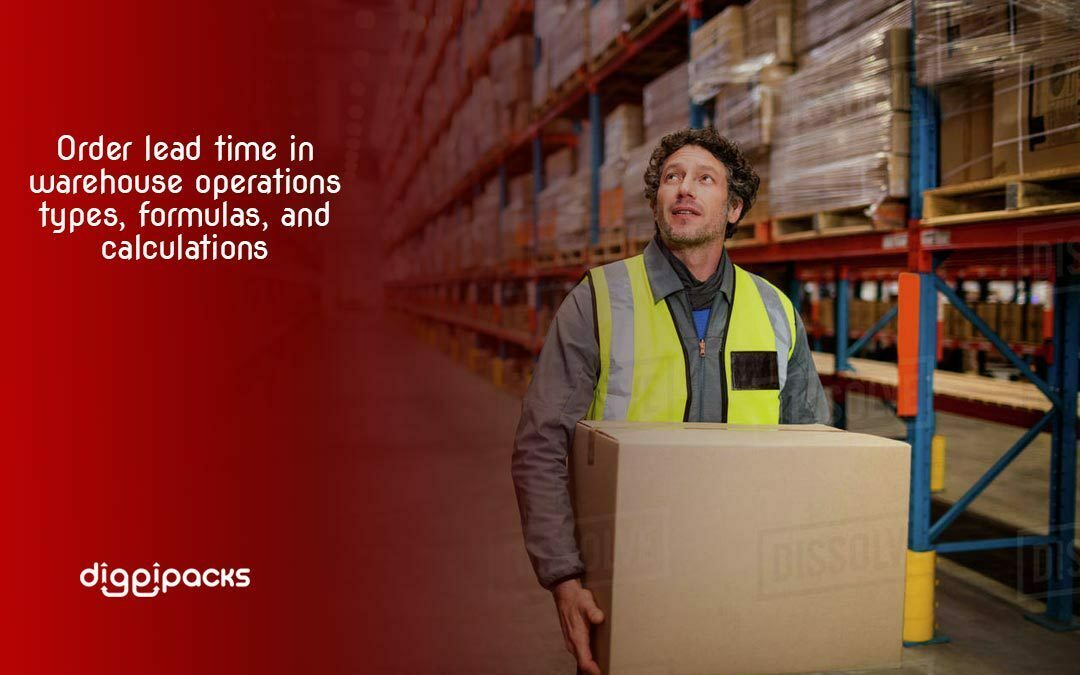 Order lead time in warehouse operations: Types, formulas, and calculations