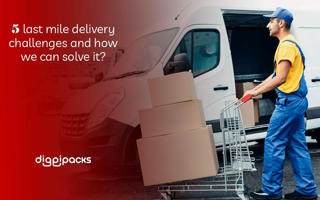 5 last mile delivery challenges and how we Can Solve it?